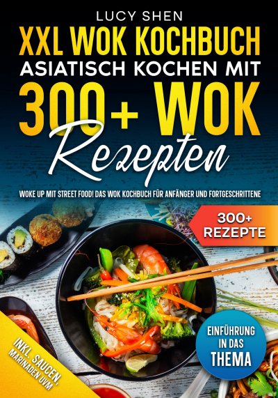 'Cover von XXL Wok Kochbuch – Asiatisch kochen mit 300+Wok Rezepten'-Cover