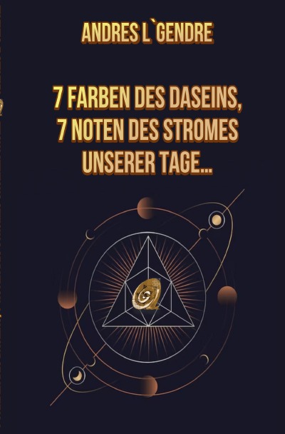 'Cover von 7 Farben des Daseins, 7 Noten des Stromes unserer Tage…'-Cover