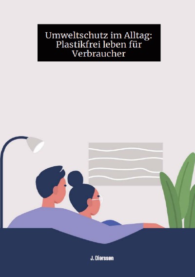 'Cover von Umweltschutz im Alltag: Plastikfrei leben für Verbraucher J.'-Cover