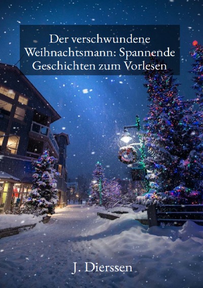 'Cover von Der verschwundene Weihnachtsmann: Spannende Geschichten zum Vorlesen für Kinder'-Cover