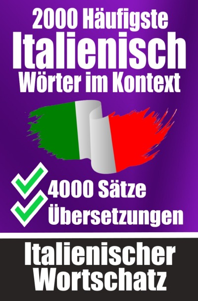 'Cover von 2000 Häufigste Italienische Wörter im Kontext | 4000 Sätze mit Übersetzung | Ihr Leitfaden zu 2000 Wörtern'-Cover