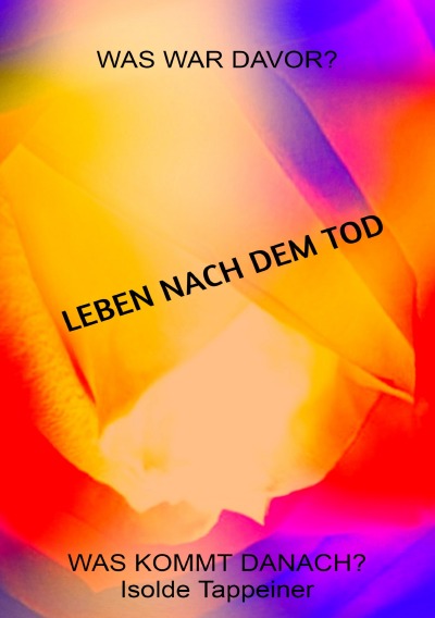 'Cover von LEBEN NACH DEM TOD Was war davor? Was kommt danach?'-Cover