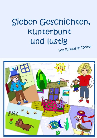 'Cover von Sieben Geschichten, kunterbunt und lustig.'-Cover