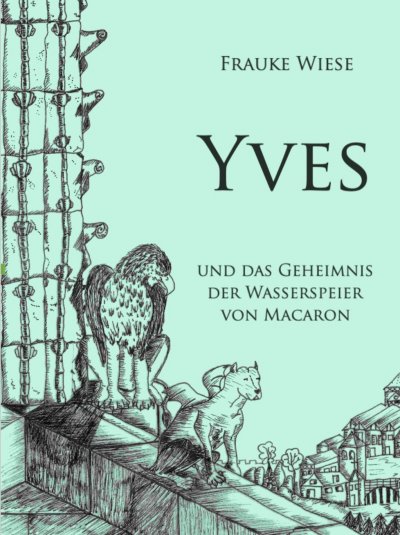 'Cover von Yves und das Geheimnis der Wasserspeier von Macaron'-Cover