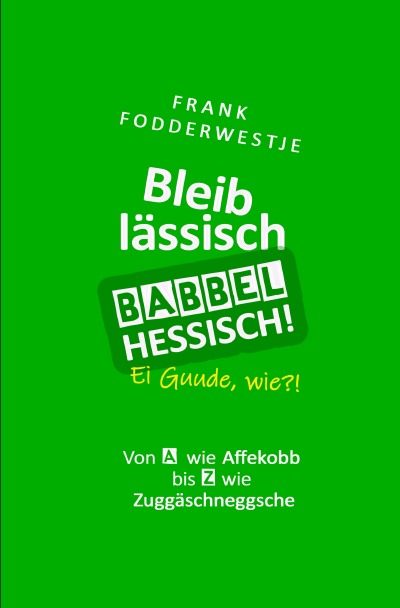 'Cover von Bleib lässisch, babbel Hessisch!'-Cover