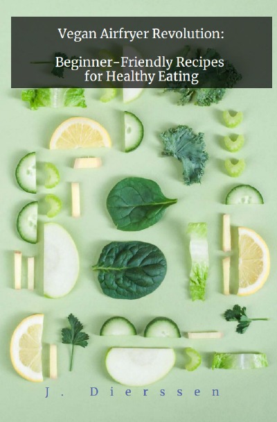 'Cover von Vegan Airfryer Revolution: Beginner-Friendly Recipes for Healthy Eating'-Cover