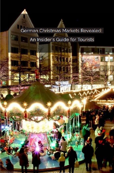 'Cover von German Christmas Markets Revealed:   An Insider’s Guide for Tourists'-Cover