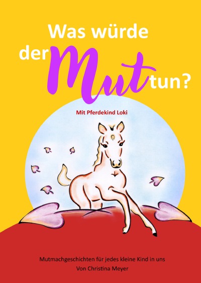 'Cover von Was würde der Mut tun? Mit Pferdekind Loki'-Cover