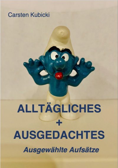 'Cover von ALLTÄGLICHES + AUSGEDACHTES'-Cover