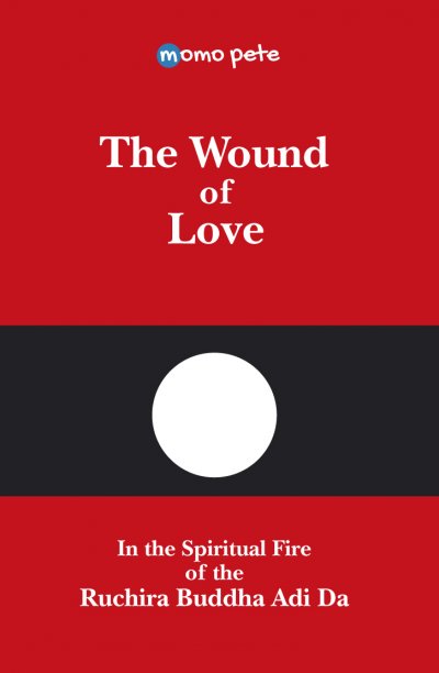 'Cover von The Wound of Love – In the Spiritual Fire of the Ruchira Buddha Adi Da'-Cover