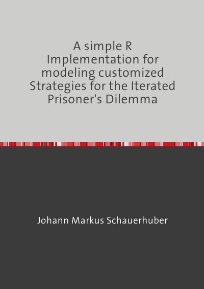 'Cover von A simple R Implementation for modeling customized Strategies for the Iterated Prisoner’s Dilemma'-Cover