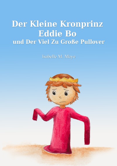 'Cover von Der kleine Kronprinz Eddie Bo und der viel zu große Pullover'-Cover