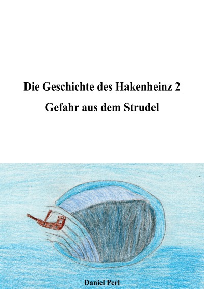 'Cover von Die Geschichte des Hakenheinz 2  Gefahr aus dem Strudel'-Cover