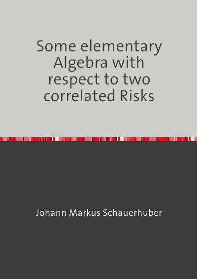 'Cover von Some elementary Algebra with respect to two correlated Risks'-Cover