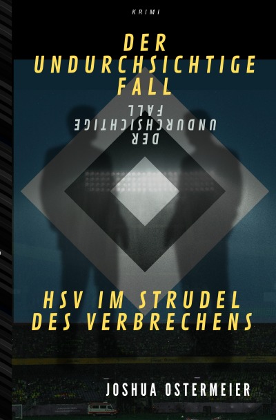 'Cover von Der undurchsichtige Fall – HSV im Strudel des Verbrechens'-Cover