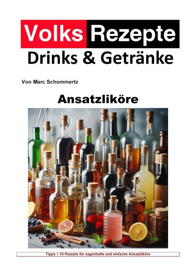 'Cover von Volksrezepte Drinks und Getränke – Ansatzliköre'-Cover