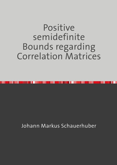 'Cover von Positive semidefinite Bounds regarding Correlation Matrices'-Cover