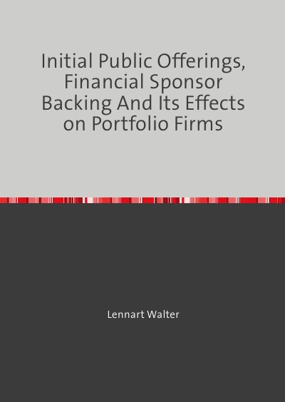 'Cover von Initial Public Offerings, Financial Sponsor Backing And Its Effects on Portfolio Firms'-Cover