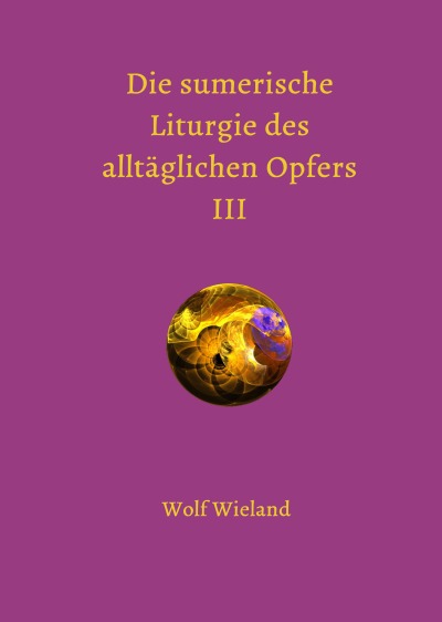 'Cover von Die sumerische Liturgie des alltäglichen Opfers III'-Cover