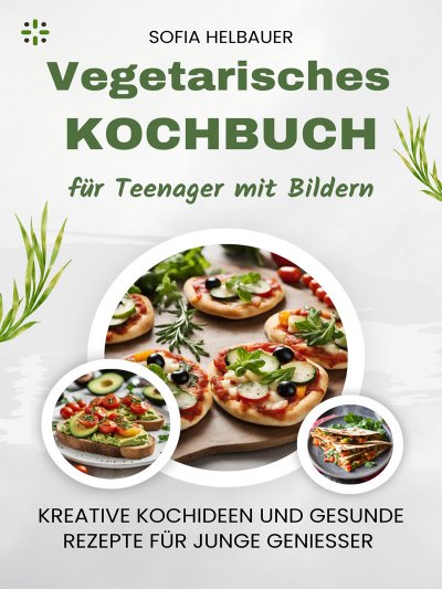 'Cover von Vegetarisches Kochbuch für Teenager mit Bildern'-Cover