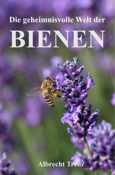 'Cover von Die geheimnisvolle Welt der Bienen'-Cover