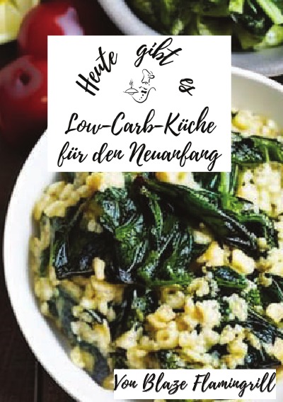 'Cover von Heute gibt es – Low-Carb-Küche für den Neuanfang'-Cover