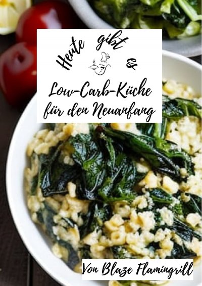 'Cover von Heute gibt es – Low-Carb-Küche für den Neuanfang'-Cover