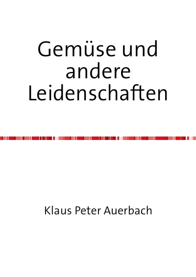 'Cover von Gemüse und andere Leidenschaften'-Cover