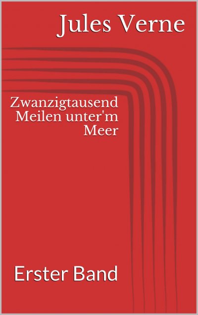 'Cover von Zwanzigtausend Meilen unter’m Meer – Erster Band'-Cover