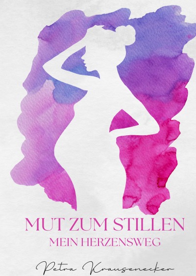 'Cover von Mut zum Stillen, Mein Herzensweg'-Cover