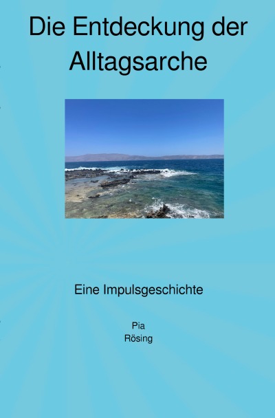 'Cover von Die Entdeckung der Alltagsarche'-Cover