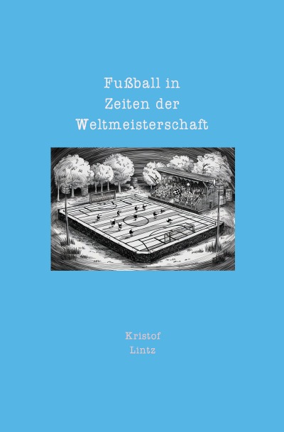 'Cover von Fußball in Zeiten der Weltmeisterschaft'-Cover