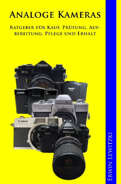 'Cover von Analoge Kameras – Ratgeber für Kauf, Prüfung, Aufbereitung, Pflege und Erhalt'-Cover