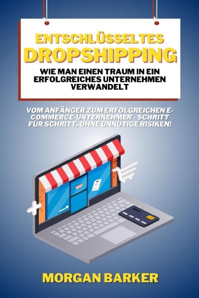 'Cover von Entschlüsseltes Dropshipping – Wie man einen Traum in ein erfolgreiches Unternehmen verwandelt'-Cover