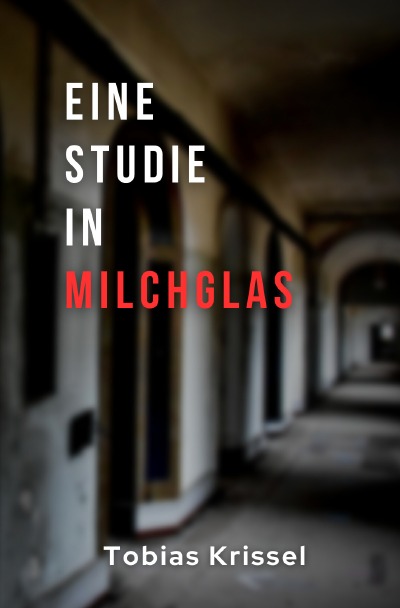 'Cover von Eine Studie in Milchglas'-Cover