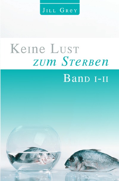 'Cover von Keine Lust zum Sterben – Band  I- II'-Cover