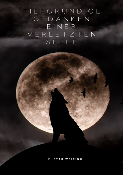 'Cover von Tiefgründige Gedanken einer verletzten Seele'-Cover