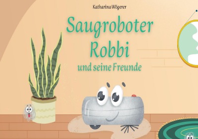 'Cover von Saugroboter Robbi und seine Freunde'-Cover