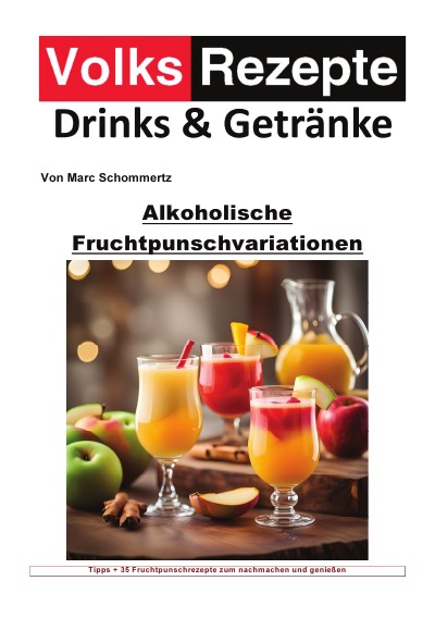 'Cover von Volksrezepte Drinks und Getränke – Alkoholische Fruchtpunschvariationen'-Cover