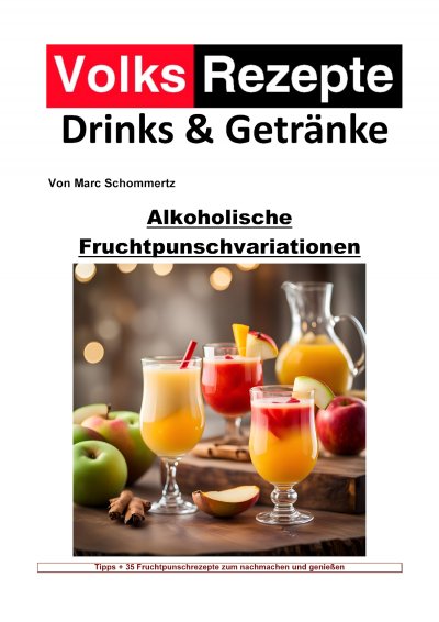 'Cover von Volksrezepte Drinks und Getränke – Alkoholische Fruchtpunschvariationen'-Cover