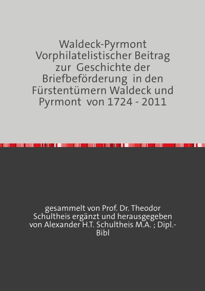 'Cover von Waldeck-Pyrmont  Vorphilatelistischer Beitrag zur  Geschichte der Briefbeförderung  in den  Fürstentümern Waldeck und Pyrmont  von 1724 – 2011'-Cover