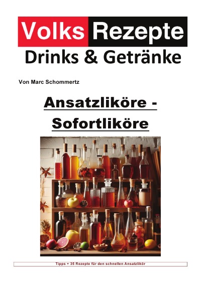 'Cover von Volksrezepte Drinks & Getränke – Ansatzliköre – Sofortliköre'-Cover