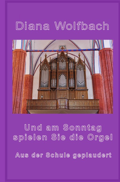 'Cover von Und am Sonntag spielen Sie die Orgel'-Cover