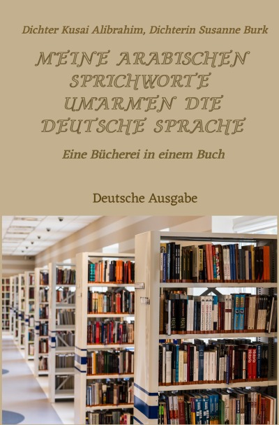 'Cover von Meine arabischen Sprichworte umarmen die deutsche Sprache – Deutsche Ausgabe'-Cover