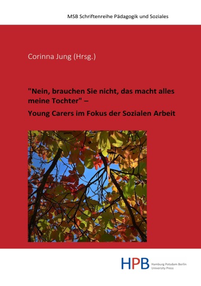 'Cover von „Nein, brauchen Sie nicht, das macht alles meine Tochter“ – Young Carers im Fokus der Sozialen Arbeit'-Cover