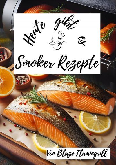 'Cover von Heute gibt es – Smoker Rezepte'-Cover