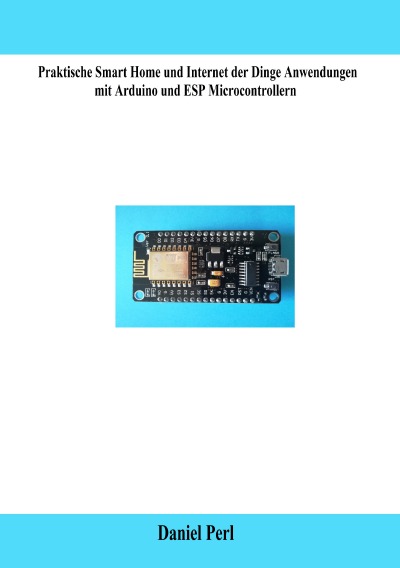 'Cover von Praktische Smart Home und Internet der Dinge Anwendungen mit Arduino und ESP Microcontrollern'-Cover