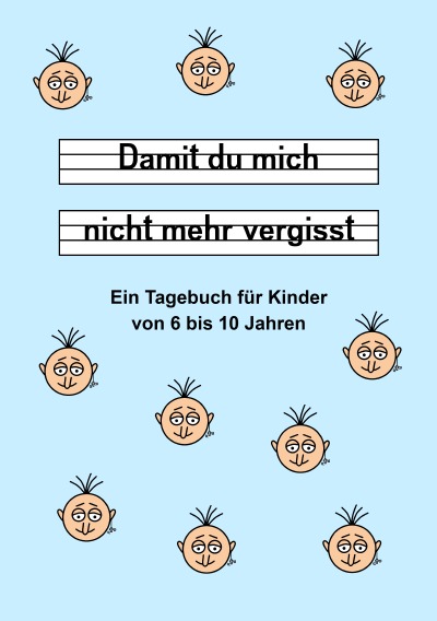 'Cover von Damit du mich nicht mehr vergisst – Ein Tagebuch für Kinder von 6 bis 10 Jahren – Blau'-Cover