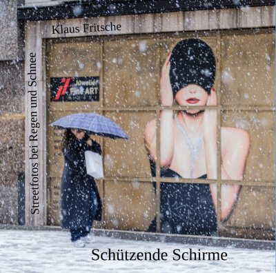 'Cover von Schützende Schirme – Streetfotografie bei Regen und Schnee'-Cover