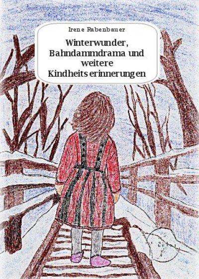 'Cover von Winterwunder, Bahndammdrama und weitere Kindheitserinnerungen'-Cover